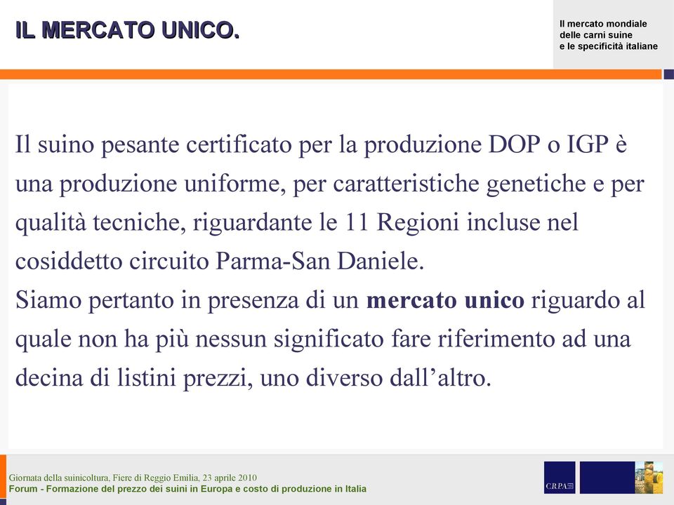 caratteristiche genetiche e per qualità tecniche, riguardante le 11 Regioni incluse nel cosiddetto