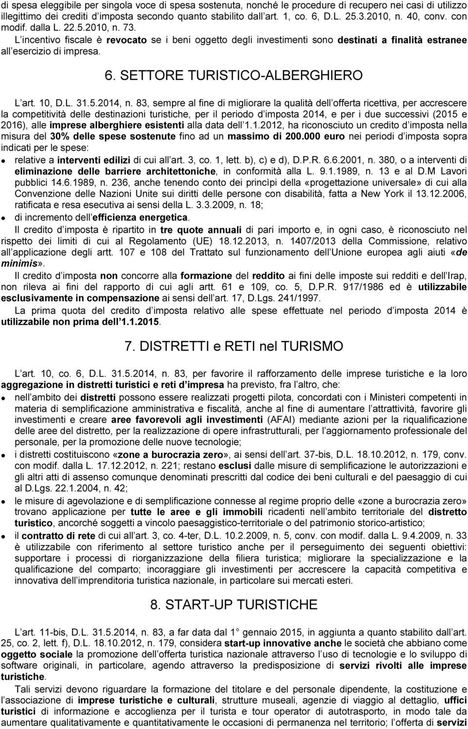 SETTORE TURISTICO-ALBERGHIERO L art. 10, D.L. 31.5.2014, n.