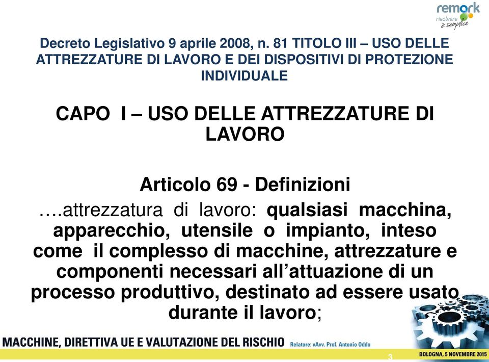ATTREZZATURE DI LAVORO Articolo 69 - Definizioni.