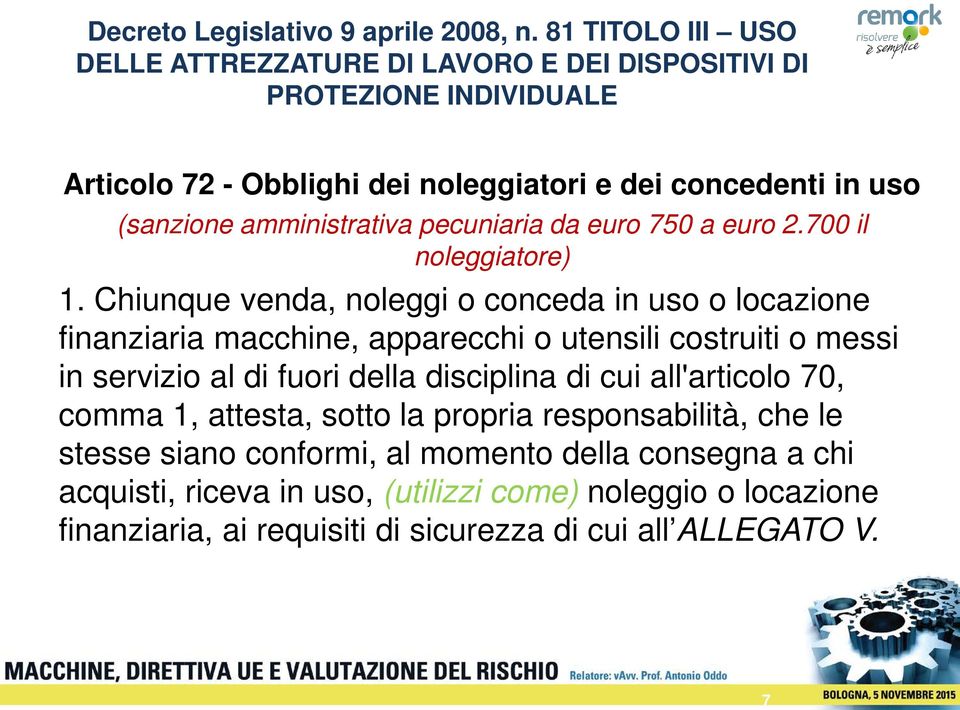 amministrativa pecuniaria da euro 750 a euro 2.700 il noleggiatore) 1.