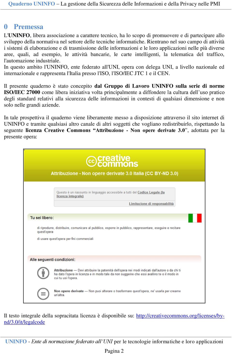 intelligenti, la telematica del traffico, l'automazione industriale.