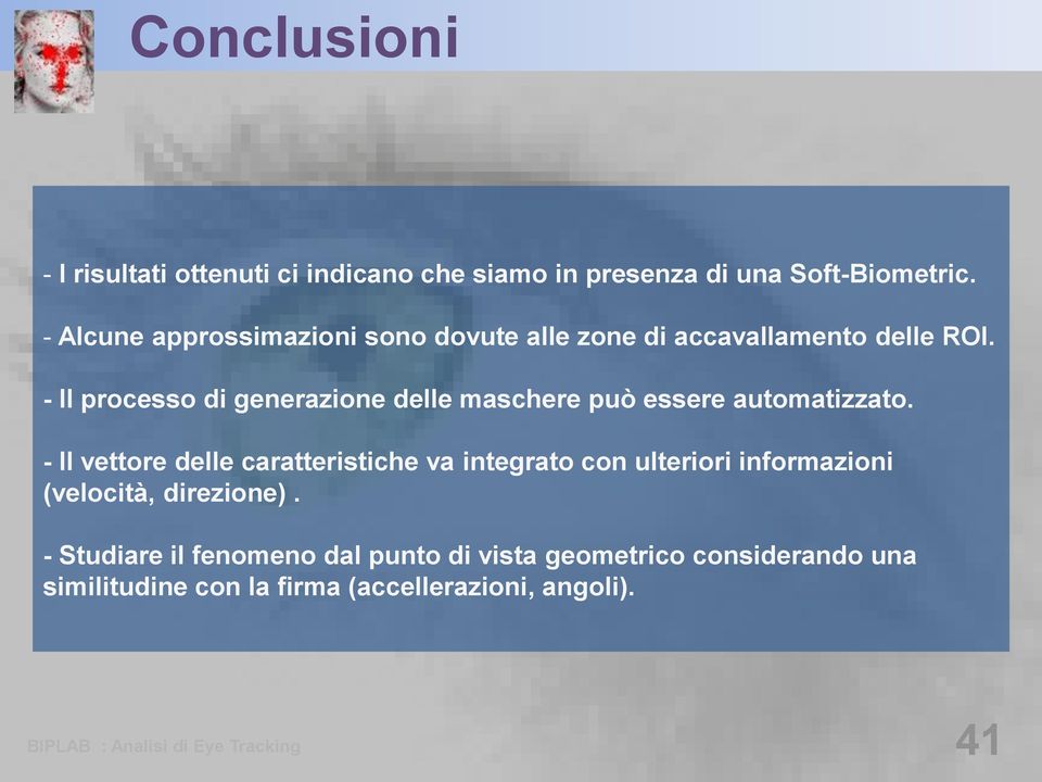 - Il processo di generazione delle maschere può essere automatizzato.