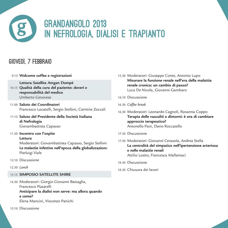 15 Saluto del Presidente della Società Italiana di Nefrologia Giovambattista Capasso 11.