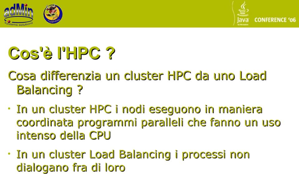 In un cluster HPC i nodi eseguono in maniera coordinata