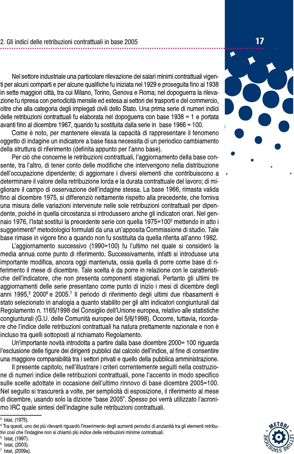 trasporti e del commercio, oltre che alla categoria degli impiegati civili dello Stato.