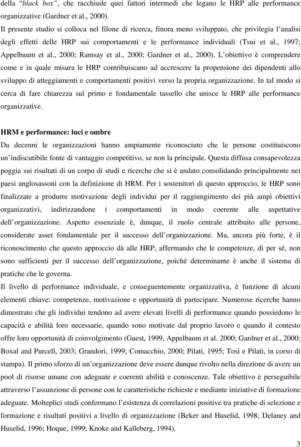 , 1997; Appelbaum et al., 2000; Ramsay et al., 2000; Gardner et al., 2000).