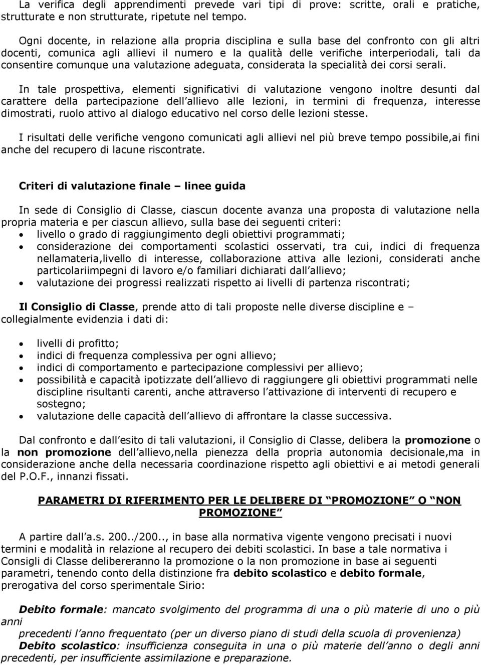 comunque una valutazione adeguata, considerata la specialità dei corsi serali.