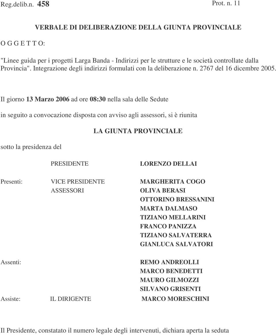 Integrazione degli indirizzi formulati con la deliberazione n. 2767 del 16 dicembre 2005.