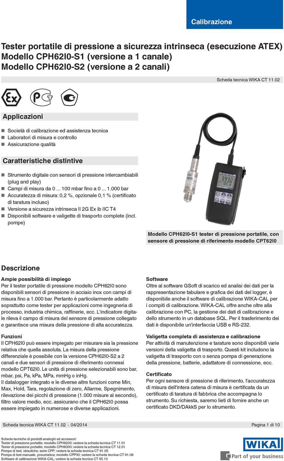 intercambiabili (plug and play) Campi di misura da 0... 10