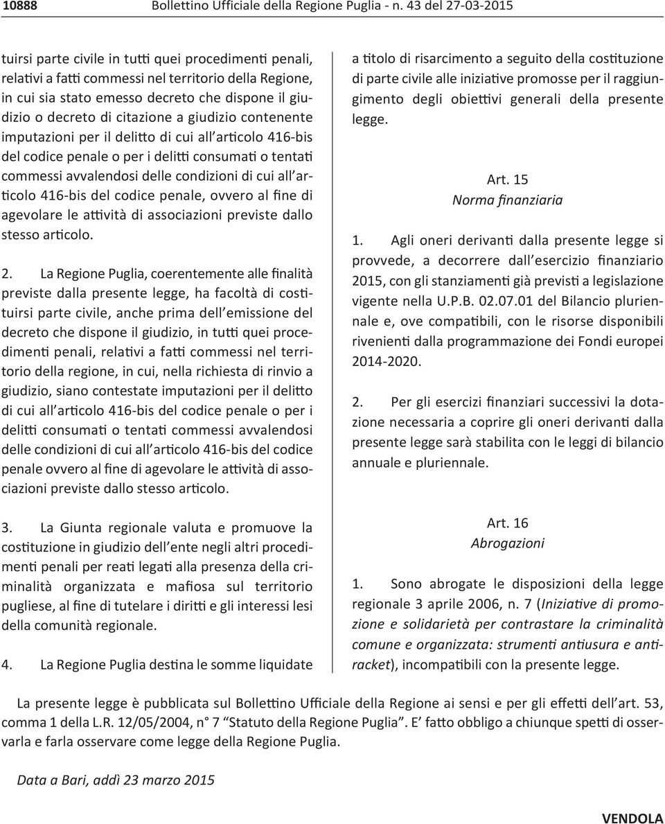 citazione a giudizio contenente imputazioni per il delitto di cui all articolo 416 bis del codice penale o per i delitti consumati o tentati commessi avvalendosi delle condizioni di cui all articolo