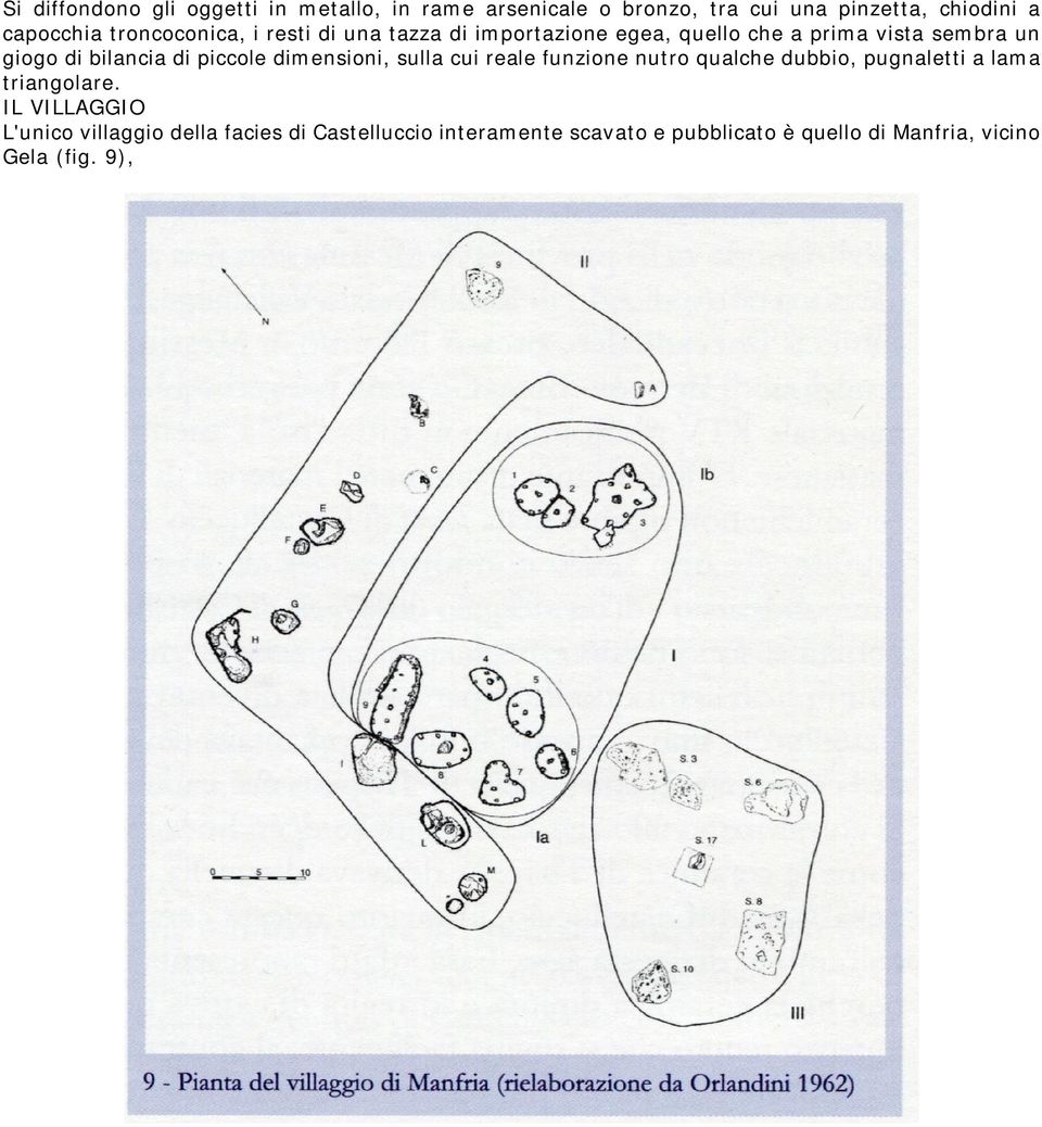 piccole dimensioni, sulla cui reale funzione nutro qualche dubbio, pugnaletti a lama triangolare.