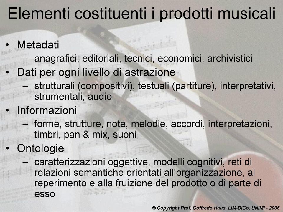 strutture, note, melodie, accordi, interpretazioni, timbri, pan & mix, suoni Ontologie caratterizzazioni oggettive, modelli