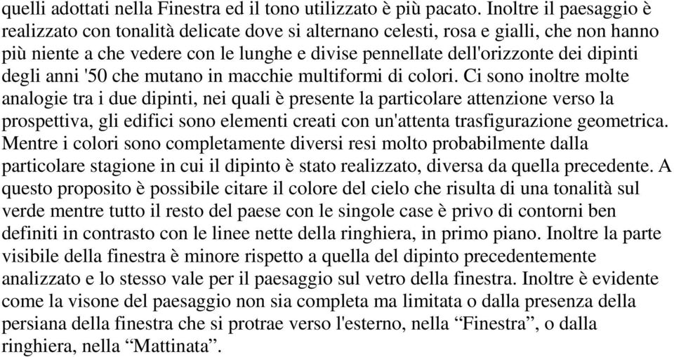 degli anni '50 che mutano in macchie multiformi di colori.