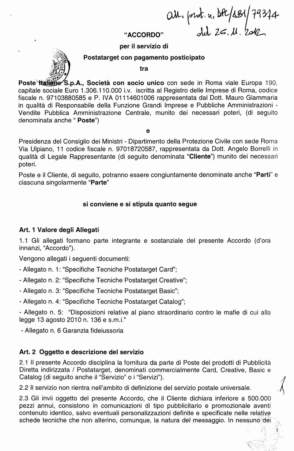 Mauro Giammaria in qualita di Responsabile della Funzione Grandi Imprese e Pubbliche Amministrazioni Vendite Pubblica Amministrazione Centrale, munito dei necessari poteri, (di seguito denominata