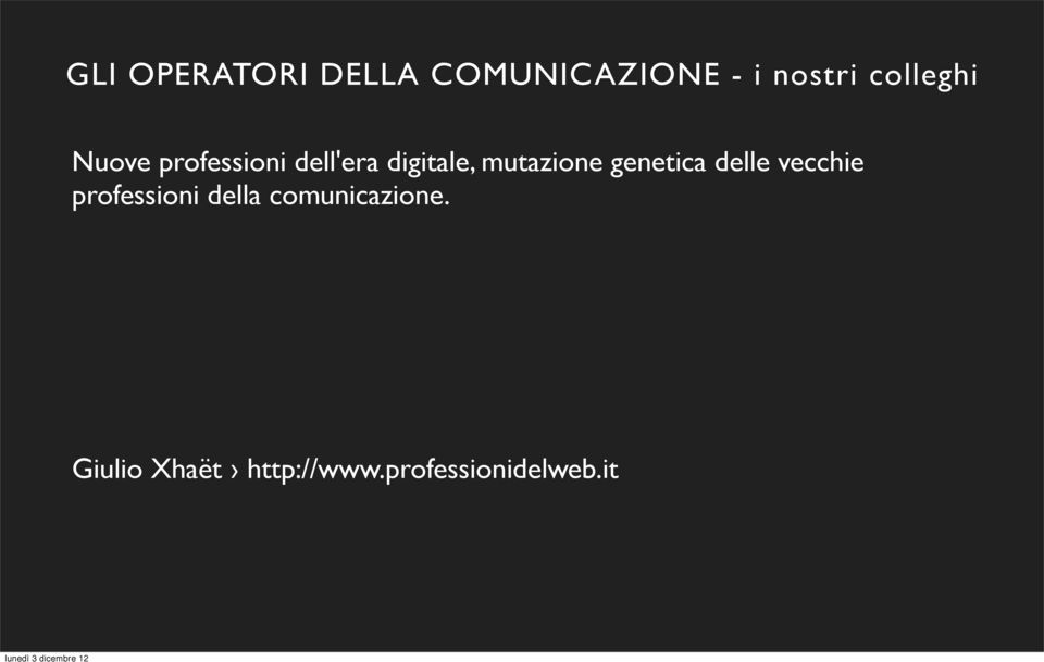 mutazione genetica delle vecchie professioni della