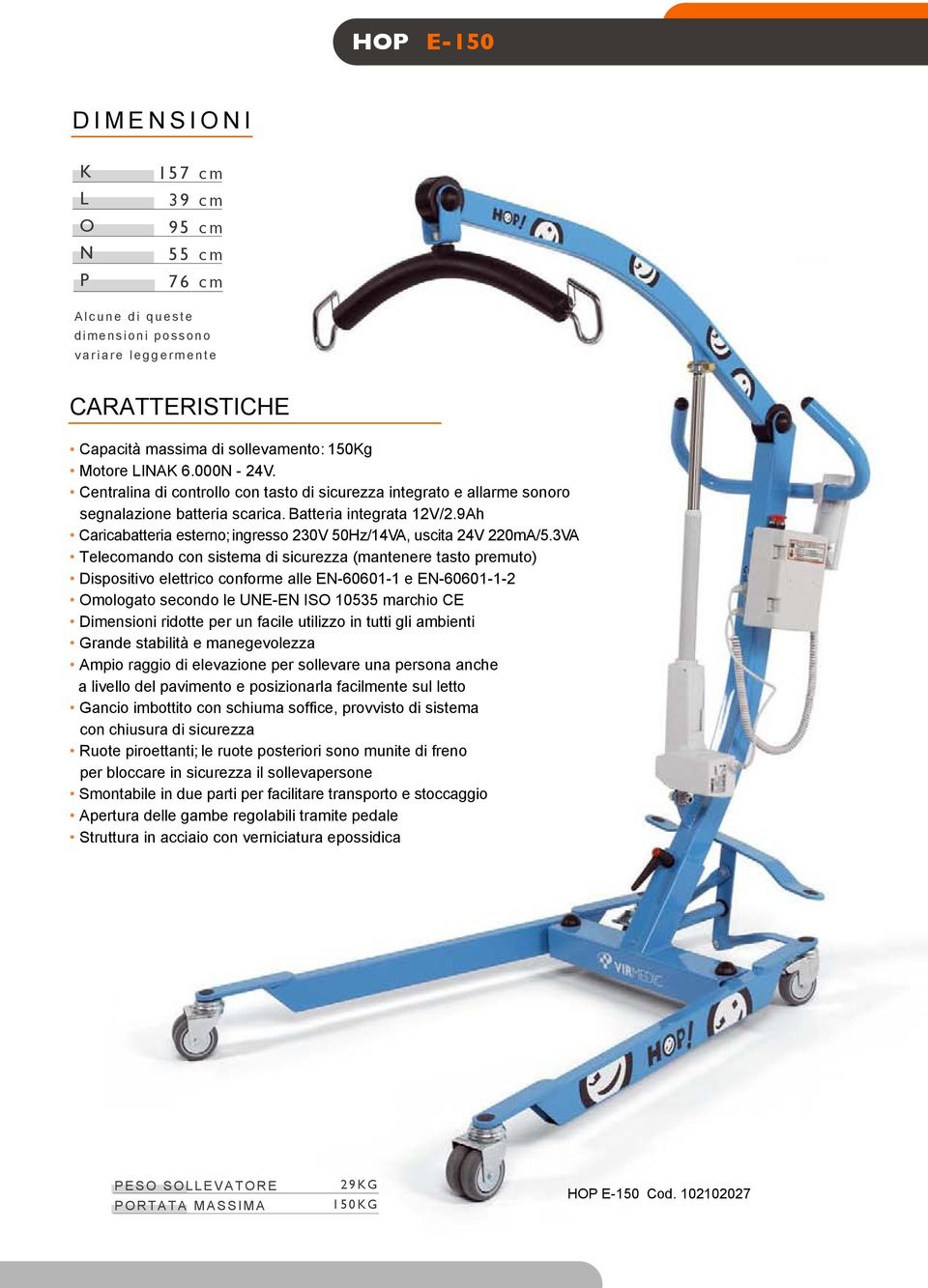 9Ah Caricabatteria esterno; ingresso 230V 50Hz/14VA, uscita 24V 220mA/5.