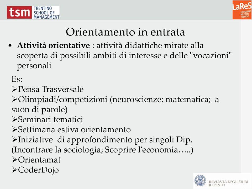 (neuroscienze; matematica; a suon di parole) Seminari tematici Settimana estiva orientamento