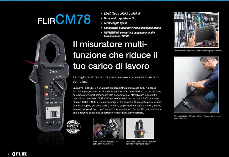 FLIR CM78 è una pinza amperometrica digitale da 1000 A ricca di funzioni e progettata specificamente per i tecnici che richiedono lai misurazione di temperature, particolarmente utile per operare su