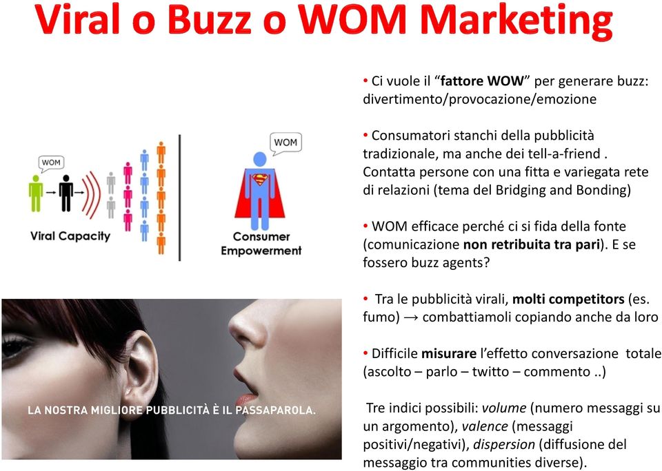 pari). E se fossero buzz agents? Tra le pubblicità virali, molti competitors(es.