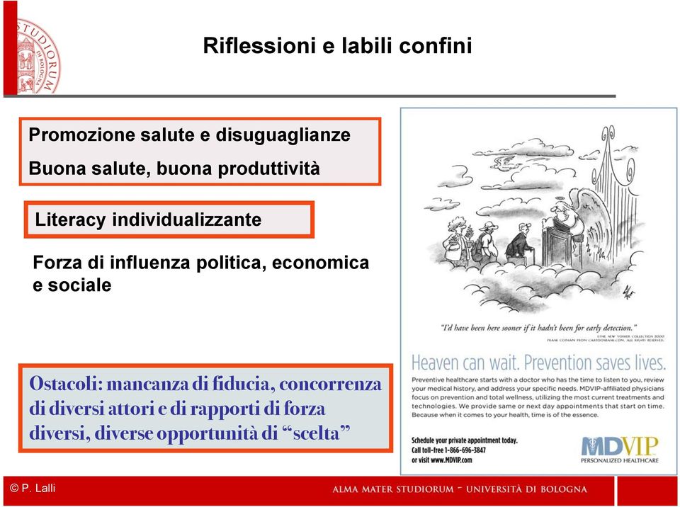 politica, economica e sociale Ostacoli: mancanza di fiducia, concorrenza