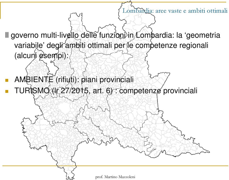 ottimali per le competenze regionali (alcuni esempi): AMBIENTE