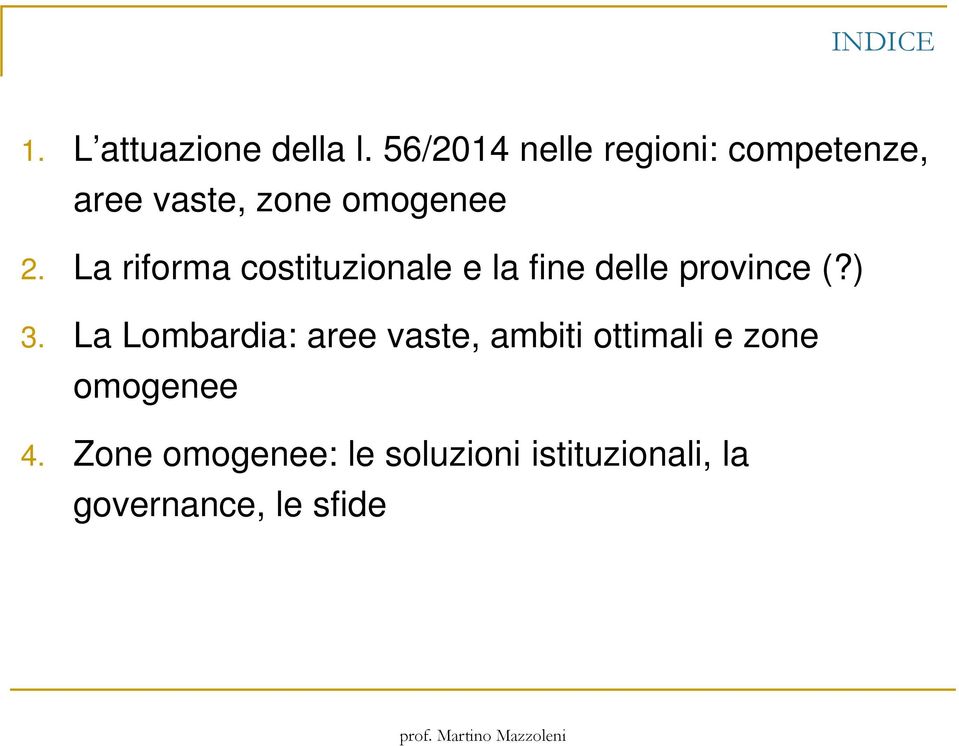 La riforma costituzionale e la fine delle province (?) 3.