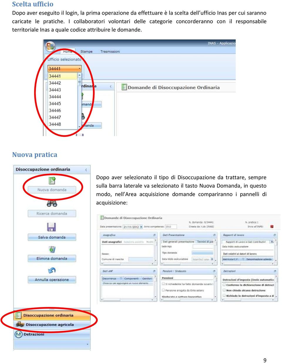 I collaboratori volontari delle categorie concorderanno con il responsabile territoriale Inas a quale codice attribuire le