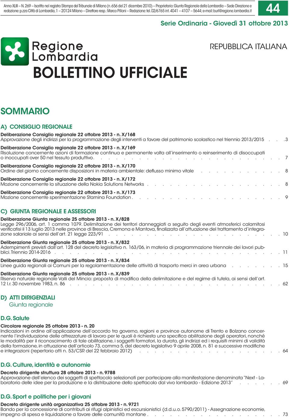 it 44 Serie Ordinaria - Giovedì 31 ottobre 2013 BOLLETTINO UFFICIALE REPUBBLICA ITALIANA SOMMARIO A) CONSIGLIO REGIONALE Deliberazione Consiglio regionale 22 ottobre 2013 - n.