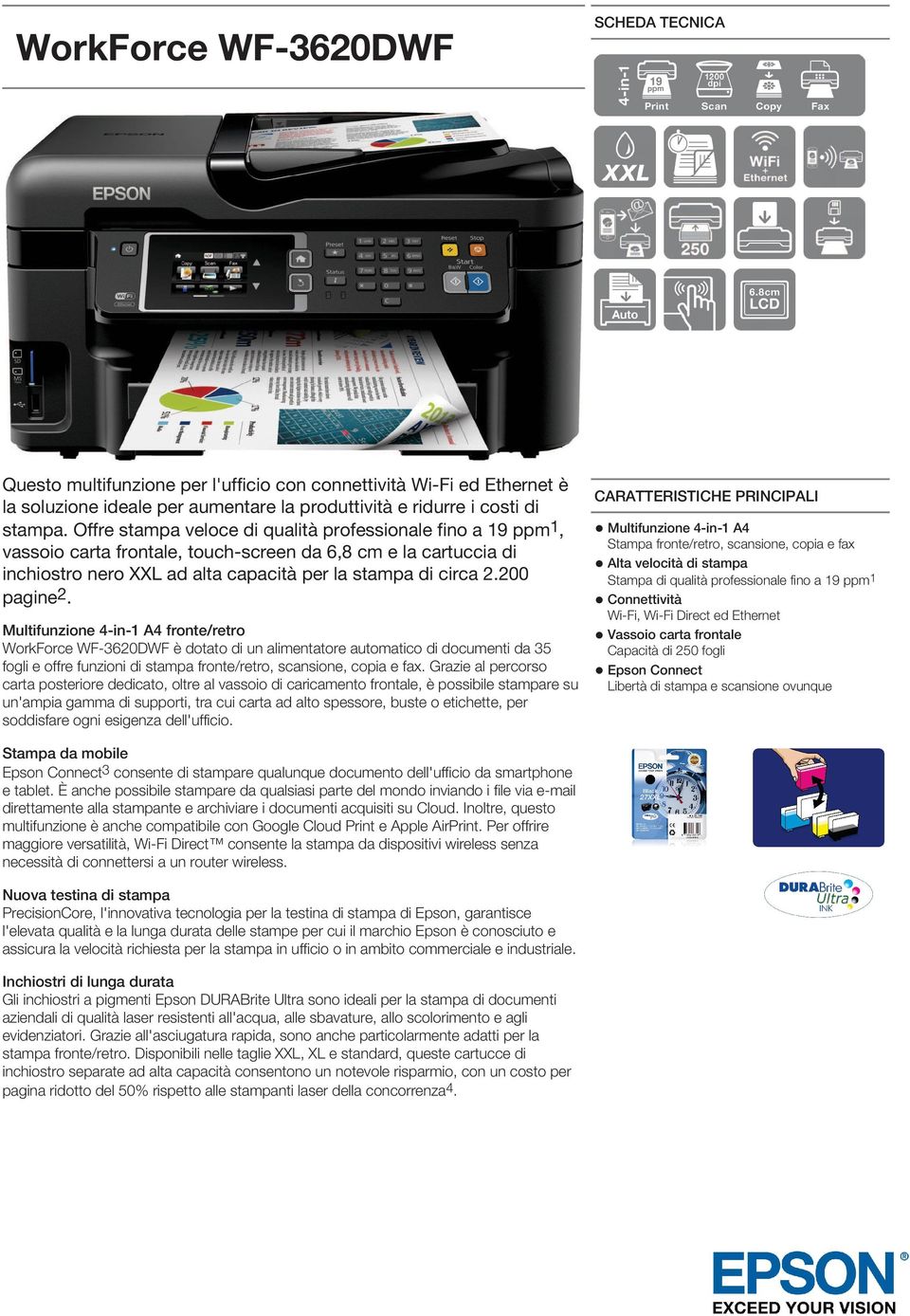 Multifunzione 4-in-1 A4 fronte/retro WorkForce WF-3620DWF è dotato di un alimentatore automatico di documenti da 35 fogli e offre funzioni di stampa fronte/retro, scansione, copia e fax.