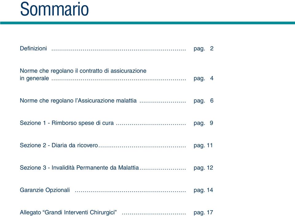 4 Norme che regolano l Assicurazione malattia pag.