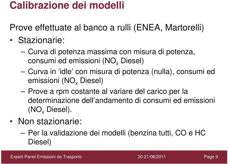 consumi ed emissioni (NO x Diesel) Prove a rpm costante al variare del carico per la determinazione dell andamento