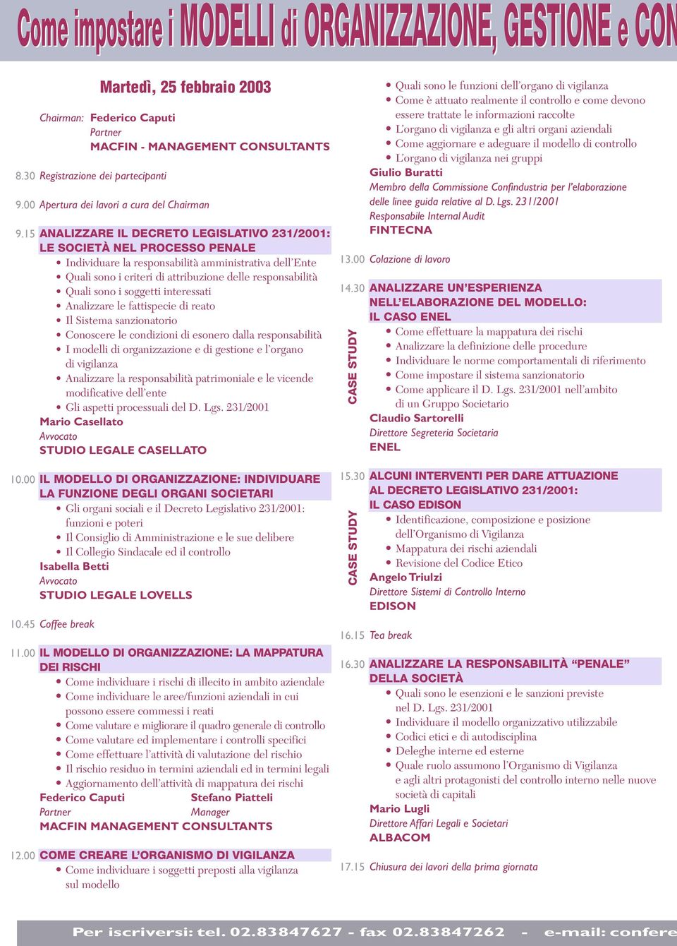 amministrativa dell Ente Quali sono i criteri di attribuzione delle responsabilità Quali sono i soggetti interessati Analizzare le fattispecie di reato Il Sistema sanzionatorio Conoscere le