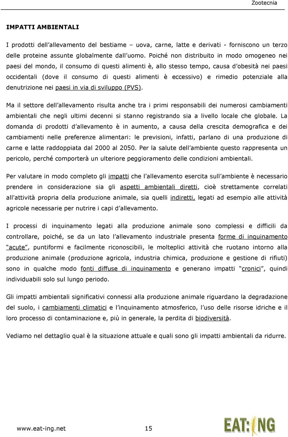 e rimedio potenziale alla denutrizione nei paesi in via di sviluppo (PVS).