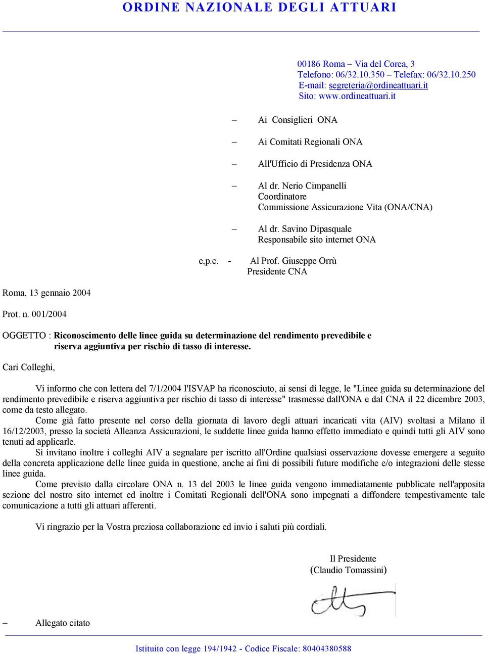 Savino Dipasquale Responsabile sito internet ONA e,p.c. - Al Prof. Giuseppe Orrù Presidente CNA Roma, 13 gennaio 2004 Prot. n.