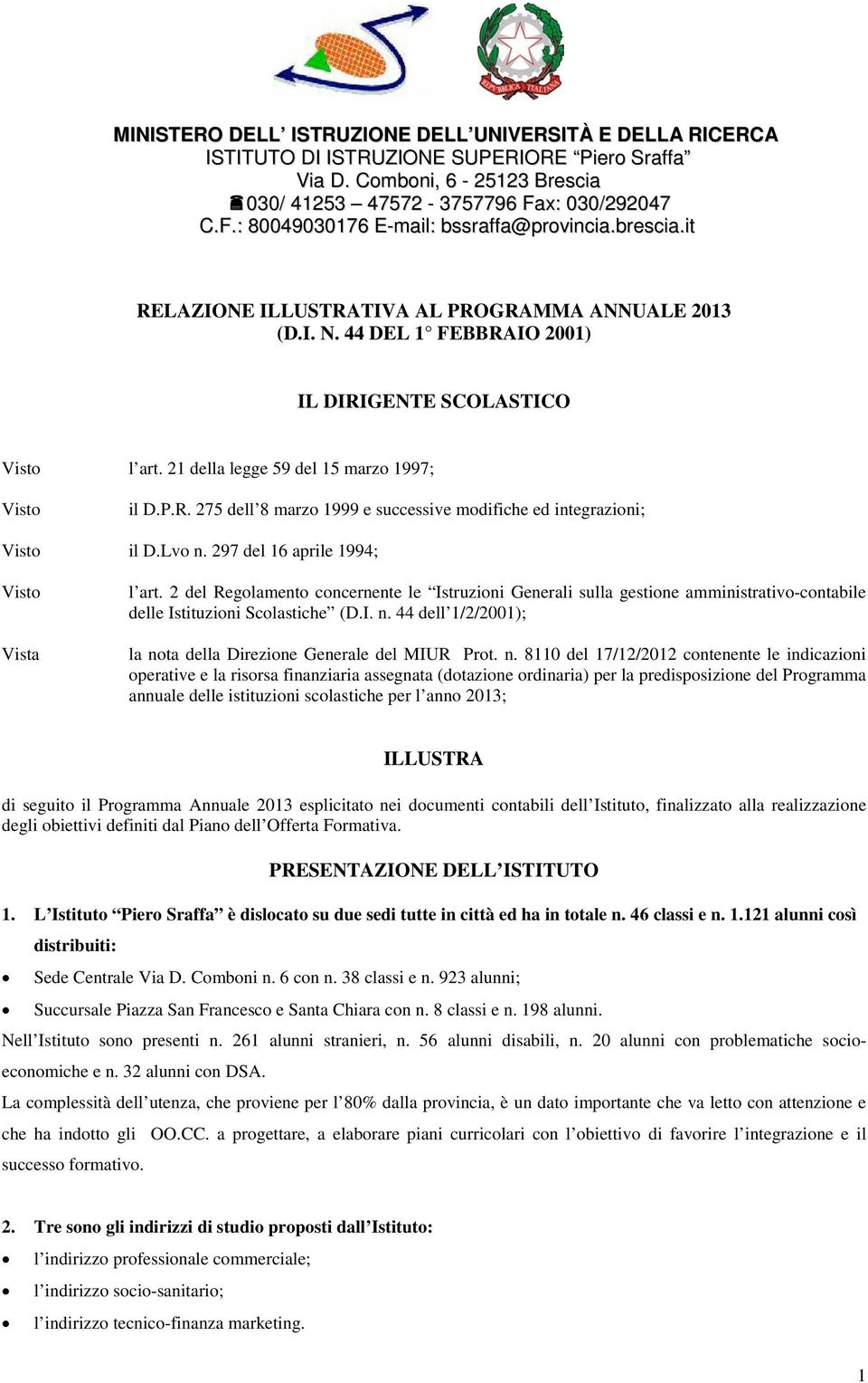 n. 8110 del 17/12/2012 contenente le indicazioni operative e la risorsa finanziaria assegnata (dotazione ordinaria) per la predisposizione del Programma annuale delle istituzioni scolastiche per l