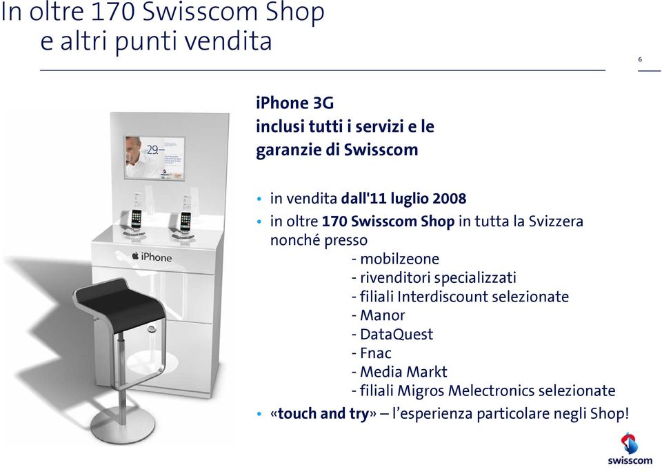 mobilzeone - rivenditori specializzati - filiali Interdiscount selezionate - Manor -DataQuest -Fnac