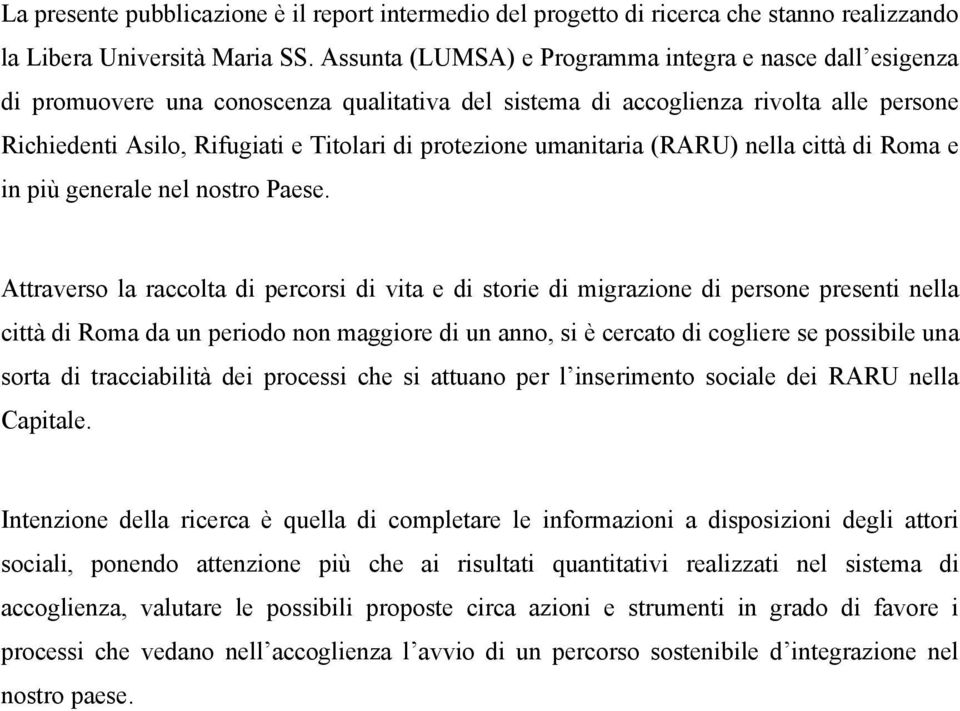 umanitaria RARU) nella città di Roma e in più generale nel nostro Paese.