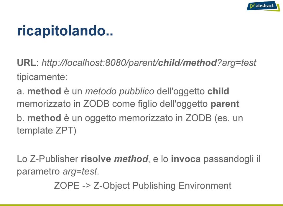 parent b. method è un oggetto memorizzato in ZODB (es.