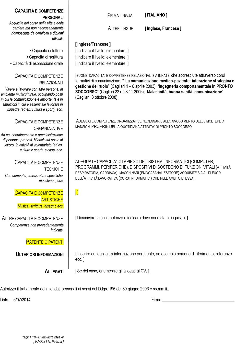 ] Capacità di espressione orale [ Indicare il livello: elementare.