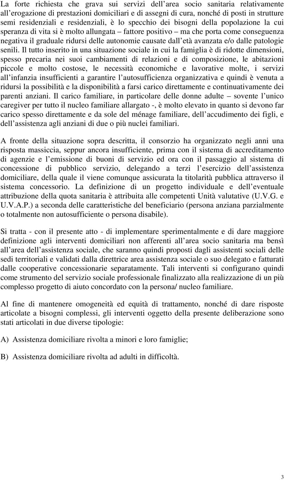 causate dall età avanzata e/o dalle patologie senili.