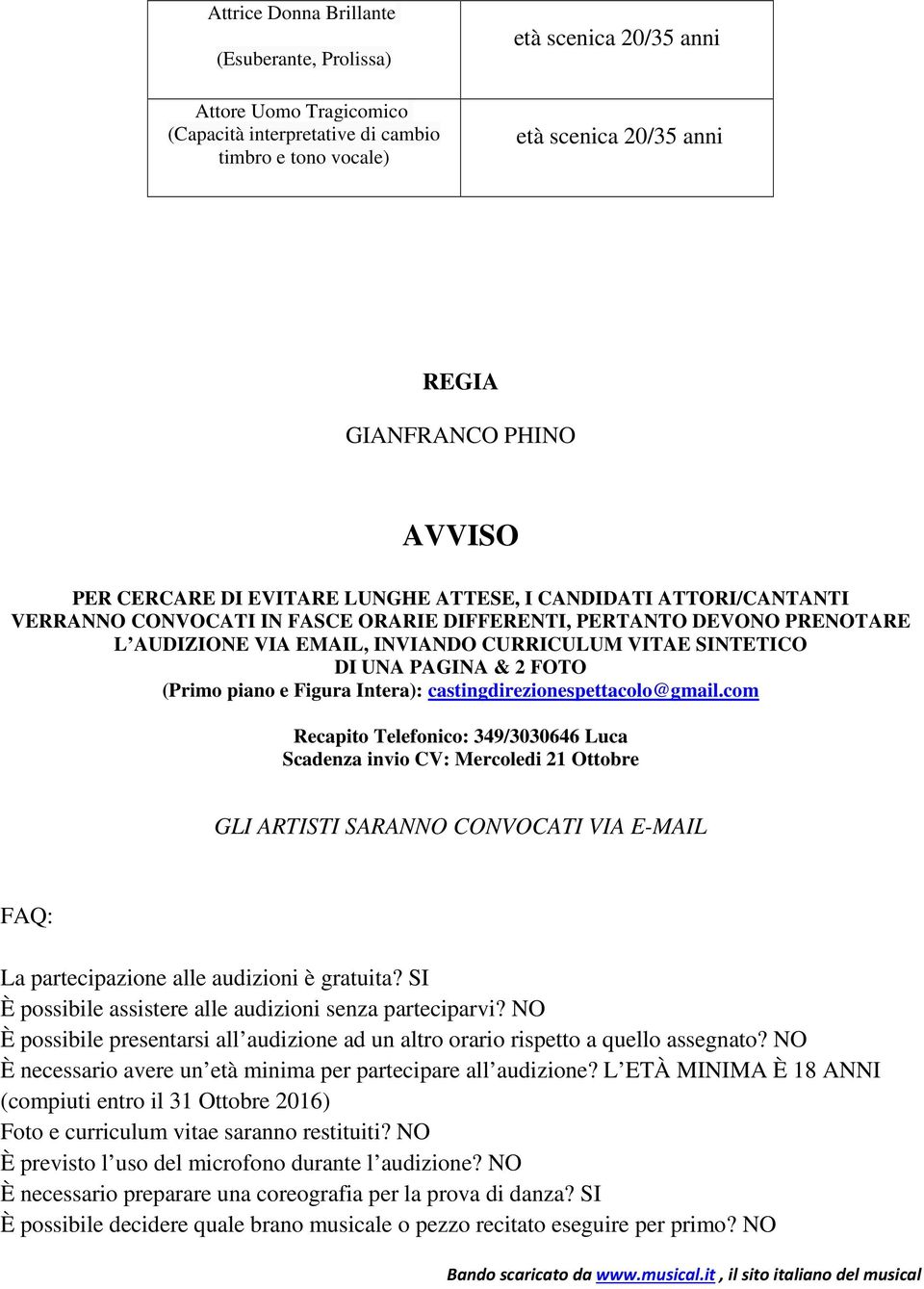 SINTETICO DI UNA PAGINA & 2 FOTO (Primo piano e Figura Intera): castingdirezionespettacolo@gmail.