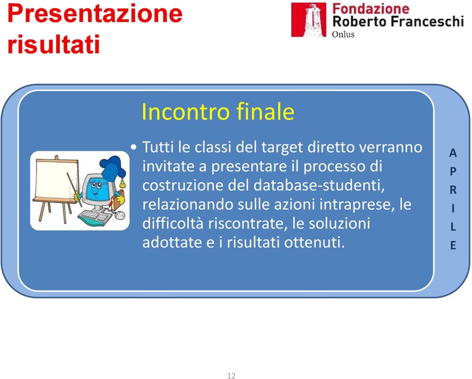 database-studenti, relazionando sulle azioni intraprese, le difficoltà