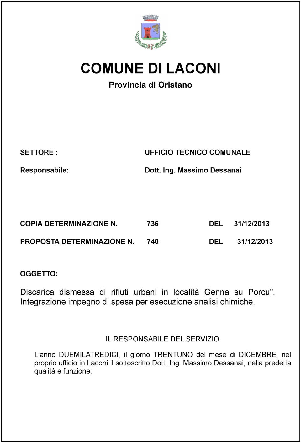740 DEL 31/12/2013 OGGETTO: Discarica dismessa di rifiuti urbani in località Genna su Porcu".
