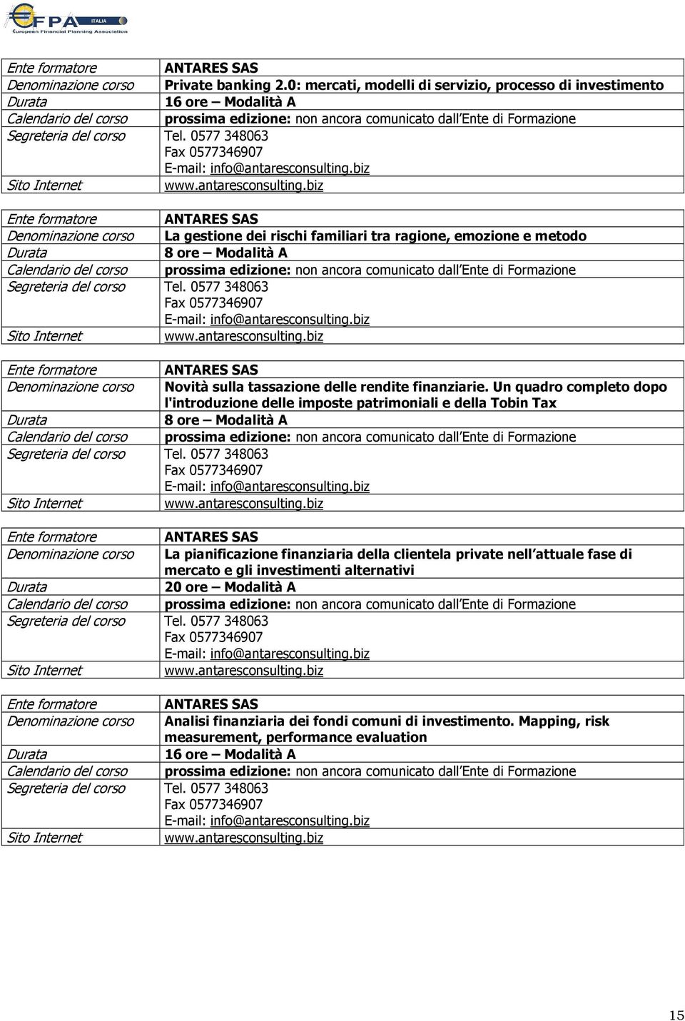 0577 348063 Fax 0577346907 ANTARES SAS Novità sulla tassazione delle rendite finanziarie.