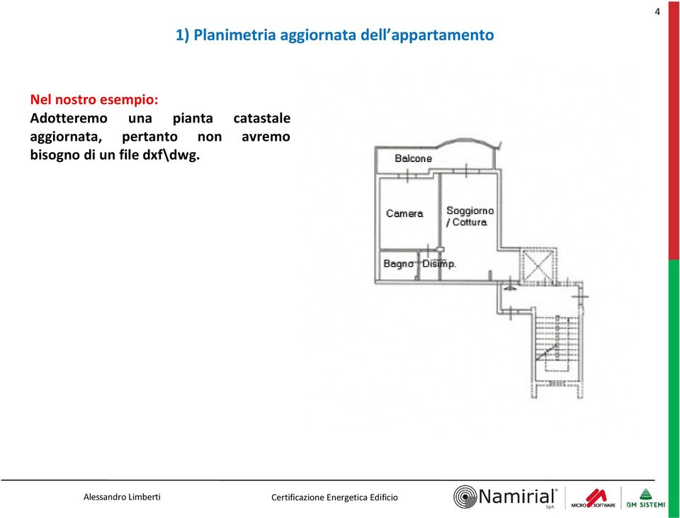 Adotteremo una pianta catastale