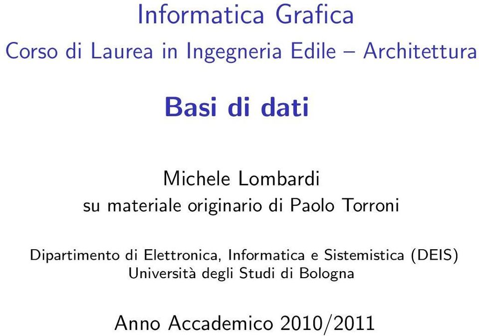 originario di Paolo Torroni Dipartimento di Elettronica,