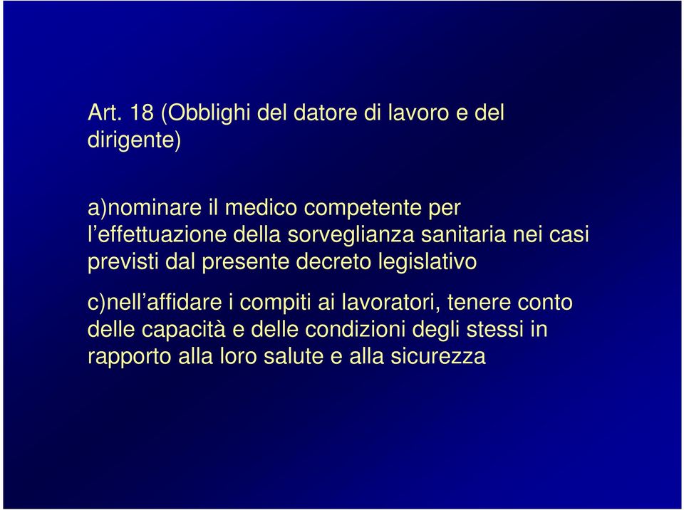 presente decreto legislativo c)nell affidare i compiti ai lavoratori, tenere conto