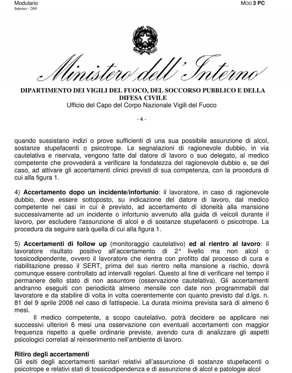 ragionevole dubbio e, se del caso, ad attivare gli accertamenti clinici previsti di sua competenza, con la procedura di cui alla figura 1.