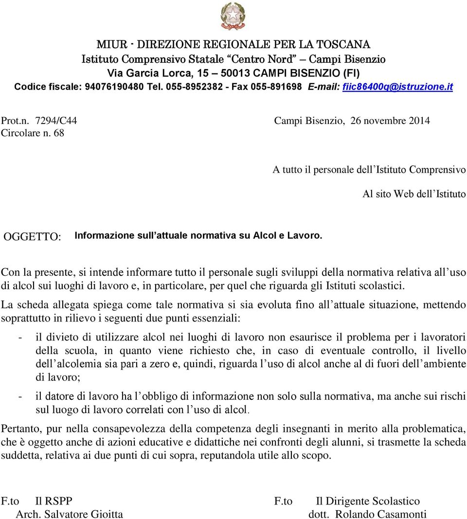 68 A tutto il personale dell Istituto Comprensivo Al sito Web dell Istituto OGGETTO: Informazione sull attuale normativa su Alcol e Lavoro.