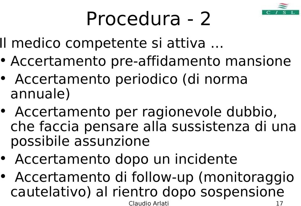 faccia pensare alla sussistenza di una possibile assunzione Accertamento dopo un